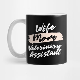 Cute Wife Mom Veterinary Assistant Gift Idea Mug